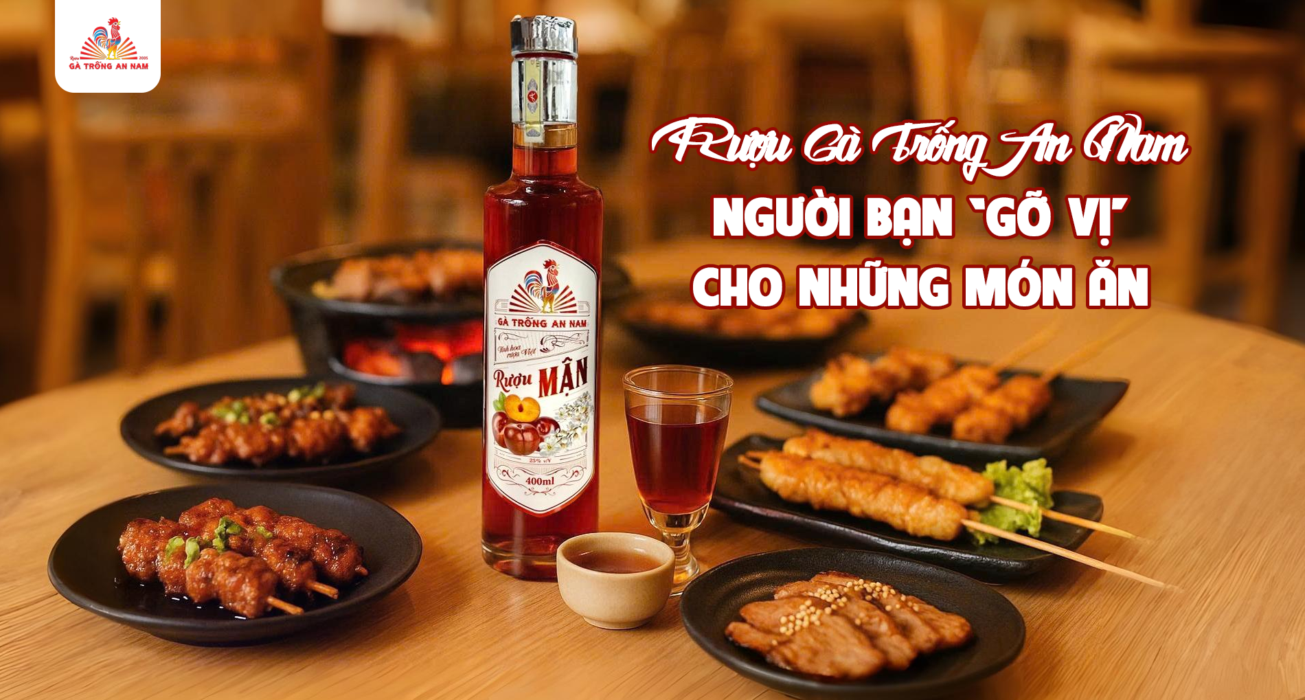 Rượu Gà Trống An Nam – người bạn “gỡ vị” cho những món ăn