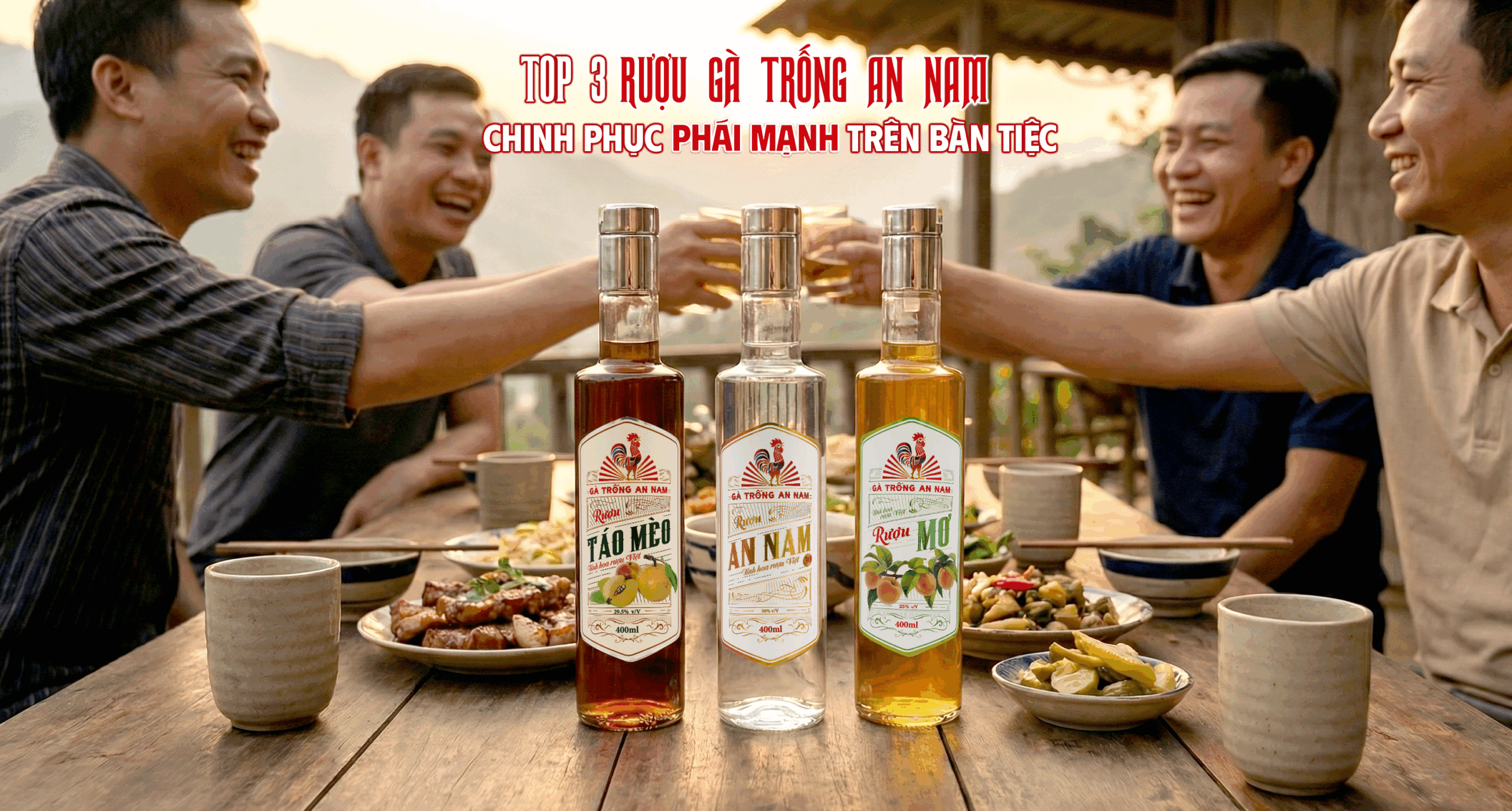 Top 3 dòng Rượu Gà Trống An Nam chinh phục phái mạnh trên bàn tiệc