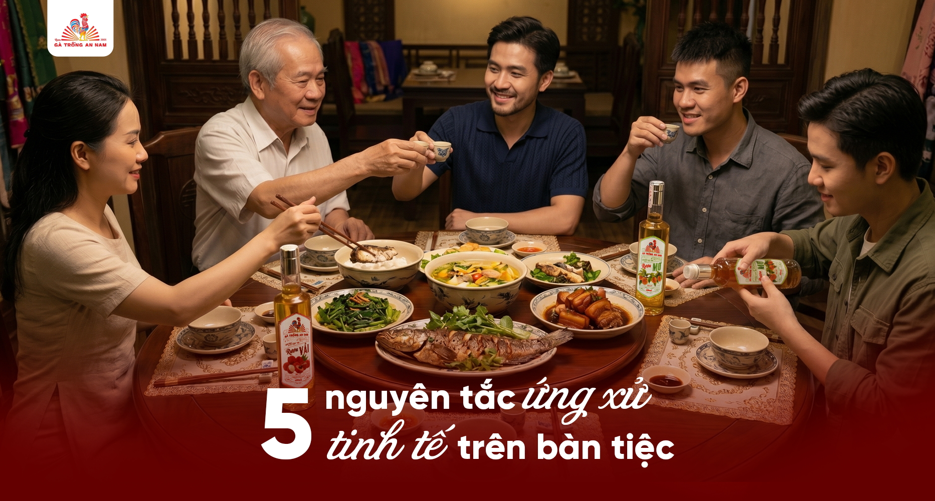 5 nguyên tắc ứng xử tinh tế trên bàn tiệc người Việt